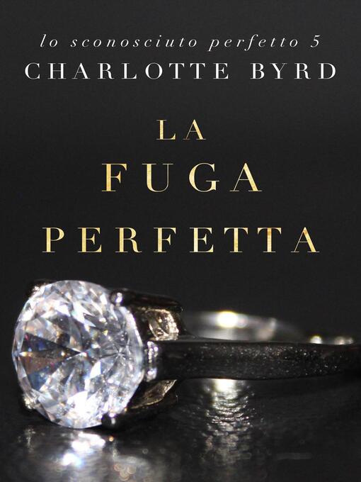 Title details for La Fuga Perfetta by Charlotte Byrd - Available